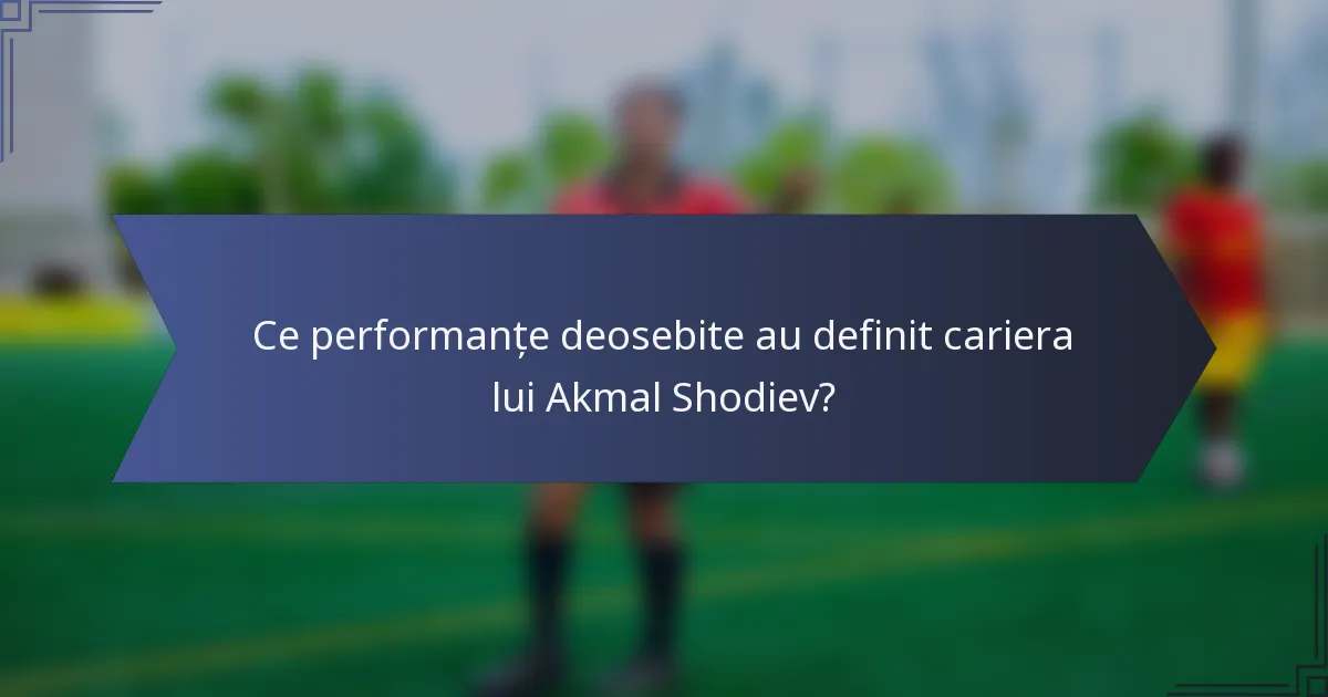 Ce performanțe deosebite au definit cariera lui Akmal Shodiev?