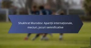 Shukhrat Murodov: Apariții internaționale, meciuri, jocuri semnificative
